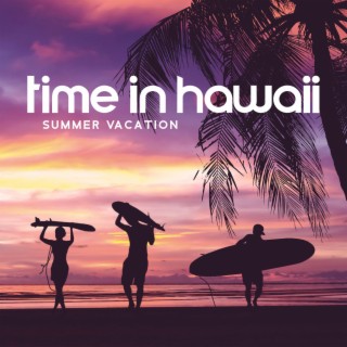 Time in Hawaii: Summer Vacation, Solstice 2023, Tropical Honeymoon with Ukulele Sounds
