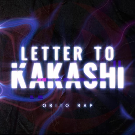 Obito Rap: Letter To Kakashi | Boomplay Music