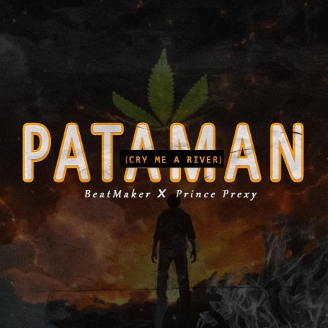 Pataman (cry me a river) ft. Prince Prexy | Boomplay Music