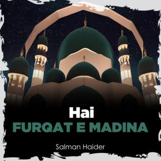 Hai Furqat e Madina