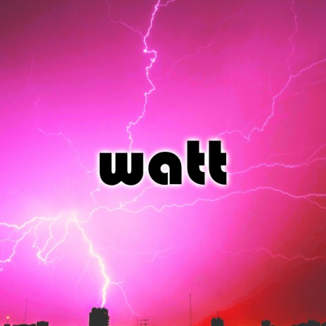 Watt | Boomplay Music