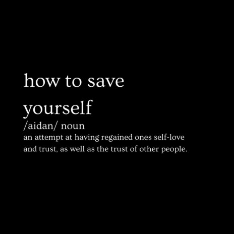 How to Save Yourself