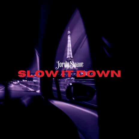 Slow It Down | Boomplay Music