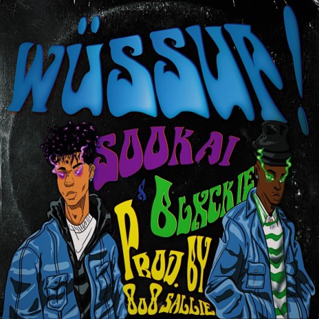 WÜSSUP! ft. Blxckie & 808 Sallie 🅴 | Boomplay Music