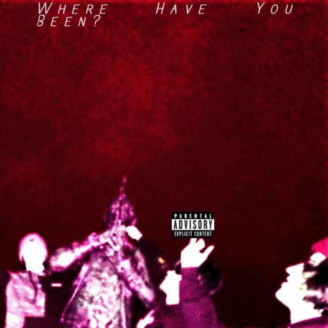 Where Have You Been? ft. DARIAN
