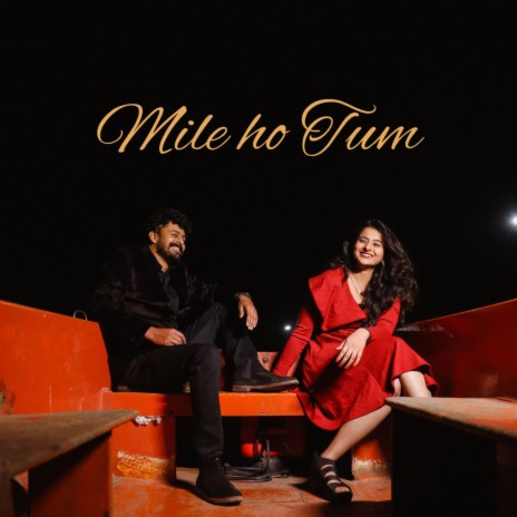 Mile ho Tum | Boomplay Music