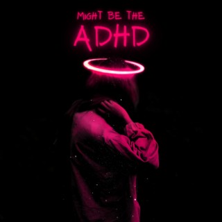 Might be the ADHD