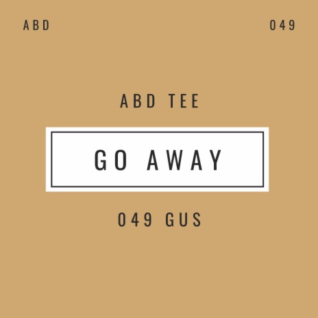Go Away ft. 049 Gus
