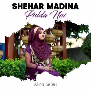 Shehar Madina Pulda Nai