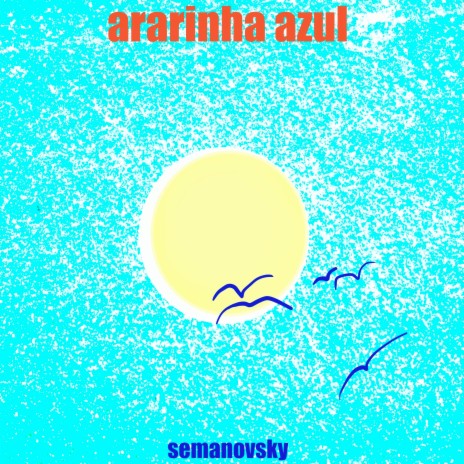 ararinha azul | Boomplay Music