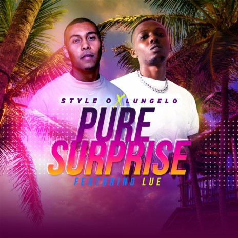 Pure Surprise ft. LuE & Lungelo | Boomplay Music