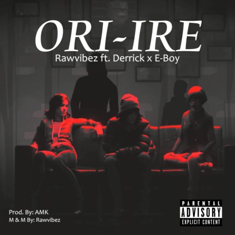 Ori Ire ft. Derick dmg & E-Boy