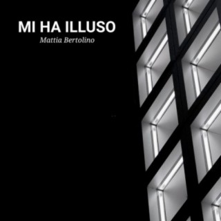 Mi hai illuso