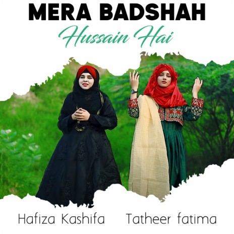 Mera Badshah Hussain Hai ft. Tatheer Fatima | Boomplay Music