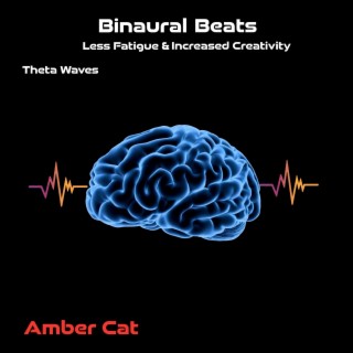 Binaural Beats, Less Fatique & Increased Creativity, Theta Waves