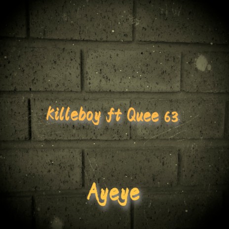 Ayeye ft. Quee 63