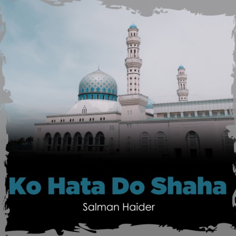 Ko Hata Do Shaha | Boomplay Music