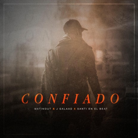 Confiado ft. Matinout & J. Galaad | Boomplay Music