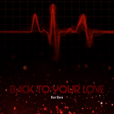 Back To Your Love (BTYL) | Boomplay Music