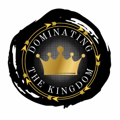 Dominating The Kingdom | Boomplay Music