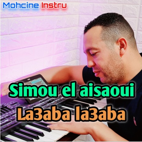 La3aba la3aba (simou el aisaoui) | Boomplay Music