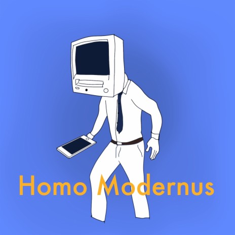 Homo Modernus | Boomplay Music