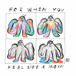 for when you feel like a moth