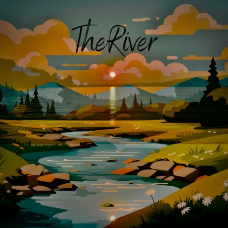 TheRiver | Boomplay Music