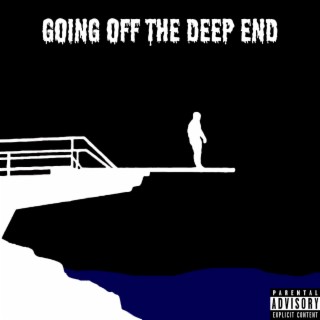 Going Off the Deep End