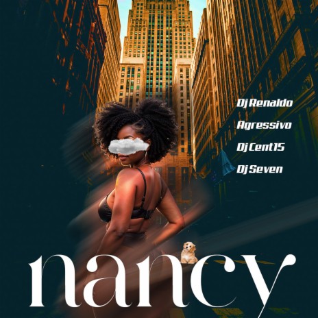 Nancy ft. Agressivo nyandoro, DJ Seven & DJ Cent15 | Boomplay Music