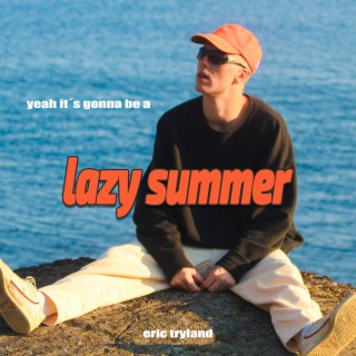 lazy summer lyrics | Boomplay Music