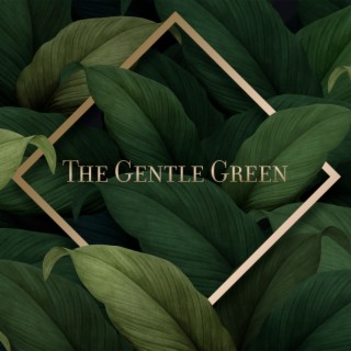 The Gentle Green