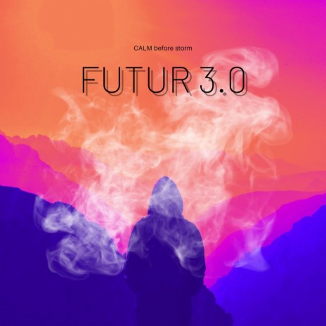 FUTUR 3.0 | Boomplay Music
