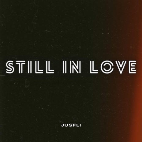 STILL IN LOVE | Boomplay Music