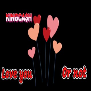Love you or Not