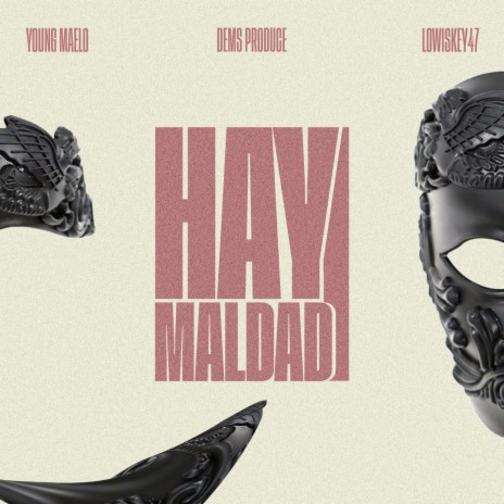 Hay Maldad ft. Lowiskey47 | Boomplay Music