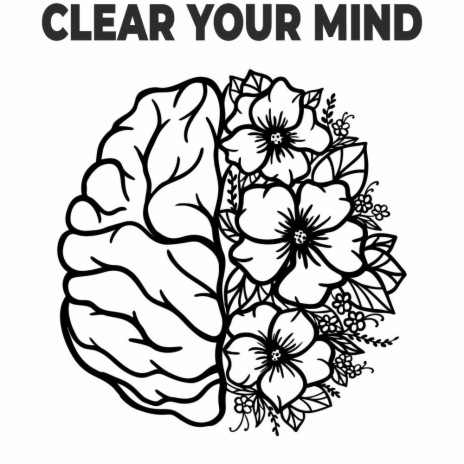 Clear Your Mind | Boomplay Music