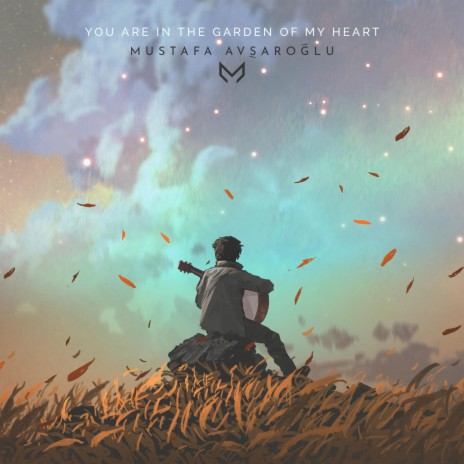 You Are in the Garden of My Heart | Boomplay Music