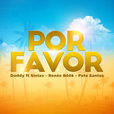 Por Favor ft. Sintex, Renée Böök & Pete Santos | Boomplay Music