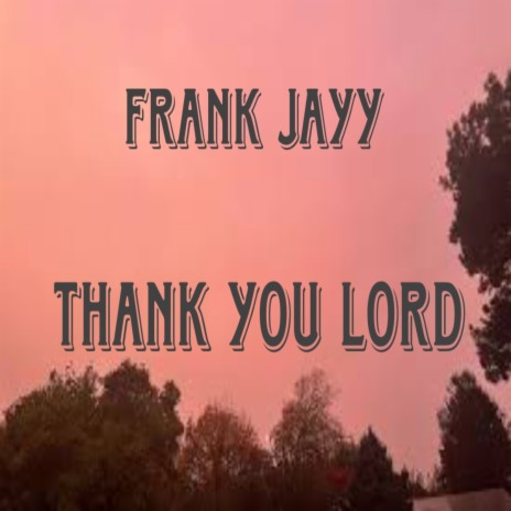 Thank You Lord | Boomplay Music