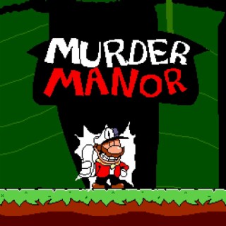 Murder Manor (Thus Far)