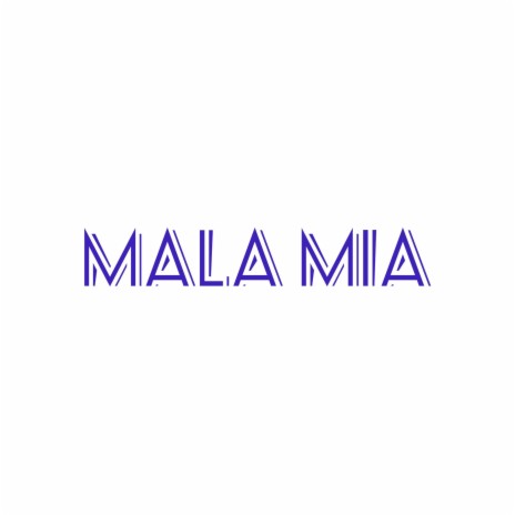 mala mia | Boomplay Music