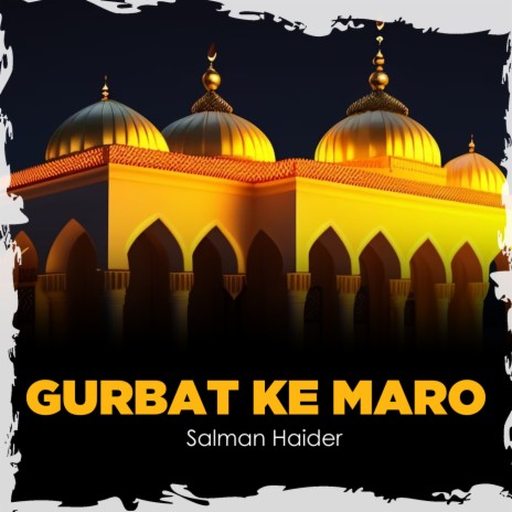 Gurbat Ke Maro | Boomplay Music