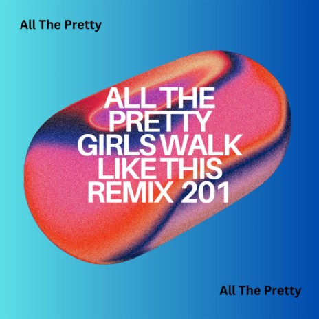 All The Pretty Girls Walk Like This (Aim For The Moon)