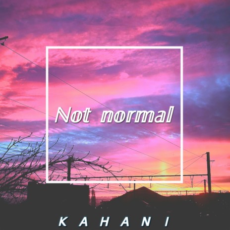 Not normal | Boomplay Music