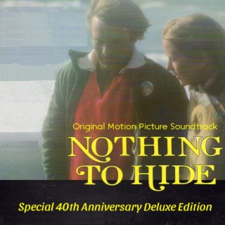 Nothing To Hide : Special 40th Anniversary Deluxe Edition (Original Motion Picture Soundtrack)