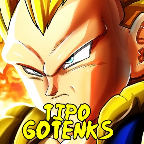 Tipo Gotenks | Boomplay Music