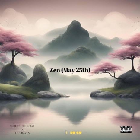 Zen (May 25th) ft. Scoezy The Goat | Boomplay Music
