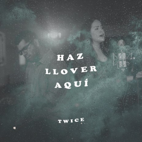 Haz Llover Aquí | Boomplay Music