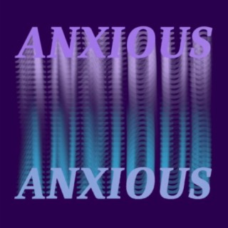 Anxious